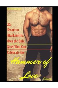 'dwarven Blacksmiths Own the Only Steel That Can Celebrate the Hammer of Love' Series