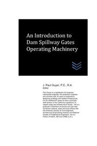 An Introduction to Dam Spillway Gates Operating Machinery