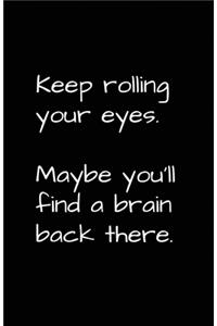 Keep Rolling Your Eyes
