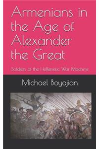 Armenians in the Age of Alexander the Great