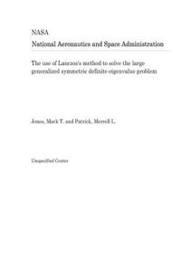 The Use of Lanczos's Method to Solve the Large Generalized Symmetric Definite Eigenvalue Problem