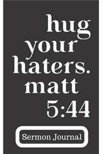 Hug Your Haters. Matt 5