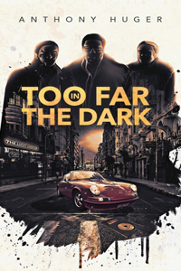 Too Far In The Dark