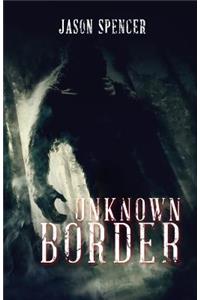 Unknown Border