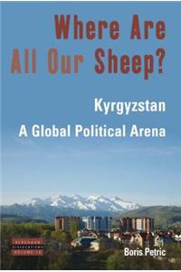 Where Are All Our Sheep?: Kyrgyzstan, A Global Political Area