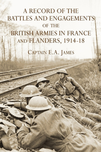 A RECORD of the BATTLES & ENGAGEMENTS of the BRITISH ARMIES in FRANCE & FLANDERS 1914-18