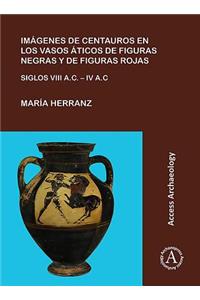 Imagenes de Centauros En Los Vasos Aticos de Figuras Negras Y de Figuras Rojas