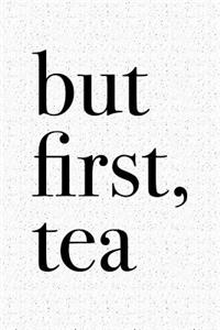 But First Tea