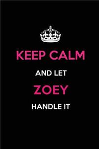 Keep Calm and Let Zoey Handle It