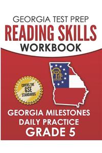 GEORGIA TEST PREP Reading Skills Workbook Georgia Milestones Daily Practice Grade 5