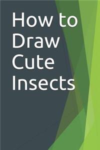 How to Draw Cute Insects