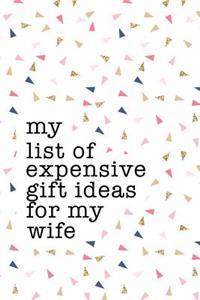 My List of Expensive Gift Ideas for My Wife