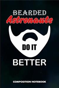 Bearded Astronauts Do It Better