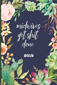 Midwives Get Shit Done 2019: Weekly Planner, Week to Week to View. a 52 Week Journal, Scheduler, Organizer, Appointment Notebook