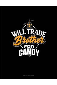Will Trade Brother for Candy: Unruled Composition Book