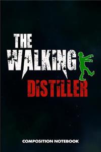 The Walking Distiller