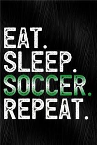 Eat Sleep Soccer Repeat