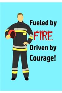 Fueled by Fire - Driven by Courage