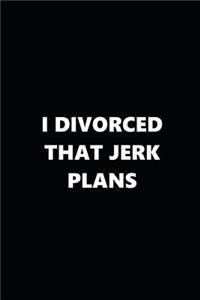 2019 Daily Plans Funny Theme Divorced Jerk Plans Black White 384 Pages