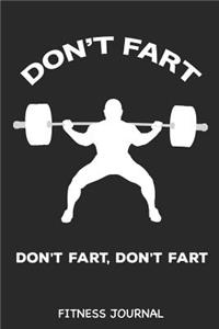 Don't Fart Don't Fart, Don't Fart Fitness Journal