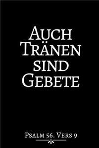 Auch Tränen Sind Gebete.