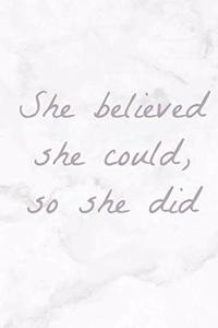 She Believed She Could, So She Did