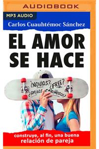El Amor Se Hace