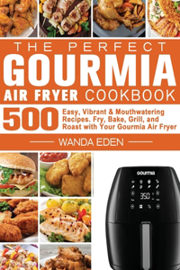 The Perfect Gourmia Air Fryer Cookbook