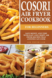 Cosori Air Fryer Cookbook for Beginners