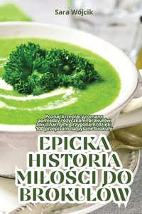 Epicka Historia MiloŚci Do Brokulów