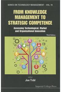 From Knowledge Management to Strategic Competence: Assessing Technological, Market and Organisational Innovation (Third Edition)