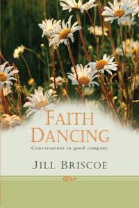 Faith Dancing: Conversations in Good Company