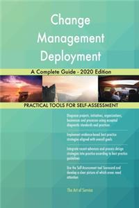 Change Management Deployment A Complete Guide - 2020 Edition
