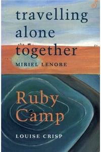 Travelling Alone Together /Ruby Camp