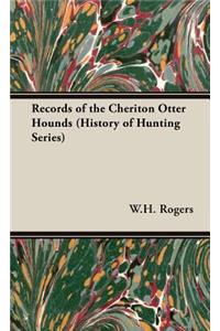 Records of the Cheriton Otter Hounds (History of Hunting Series)