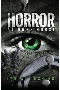 Horror at Hope Horse: Never Give Up: Book One of the Hope Horse Trilogy