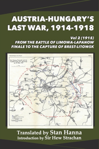 Austria-Hungary's Last War, 1914-1918 Vol 2 (1915)