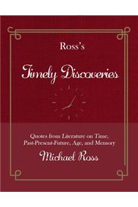Ross's Timely Discoveries