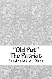 ''Old Put'' The Patriot