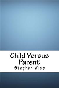 Child Versus Parent