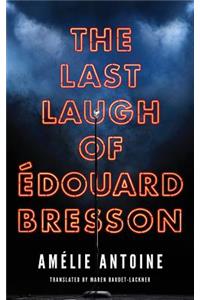 Last Laugh of Édouard Bresson