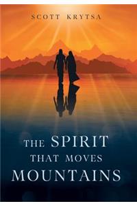 The Spirit That Moves Mountains