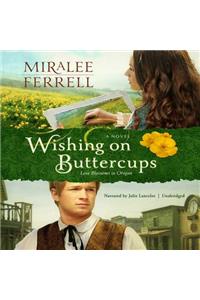 Wishing on Buttercups Lib/E