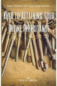 Keys to Attaining Your Divine Inheritance