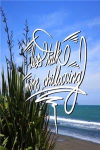 Less Talk, More Chillaxing