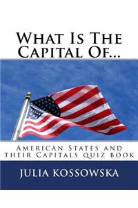 What Is The Capital Of...