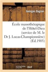 École Massothérapique de l'Hôtel-Dieu (Service de M. Le Dr J. Lucas-Championnière)