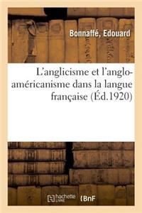 L'Anglicisme Et l'Anglo-Américanisme Dans La Langue Française