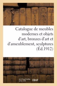 Catalogue Des Beaux Meubles Modernes Et Objets d'Art, Bronzes d'Art Et d'Ameublement, Sculptures: Meubles Et Sièges, Piano À Queue Et Piano Droit de Pleyel, Belles Tapisseries d'Aubusson Modernes