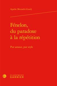 Fenelon, Du Paradoxe a la Repetition